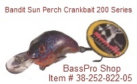 Bandit Sun Perch Crank Bait 200 Series - Item # 38-252-822-05 Order Here